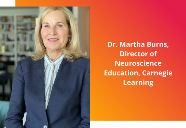 Dr. Burns, Director of Neuroscience Education at Carnegie Learning